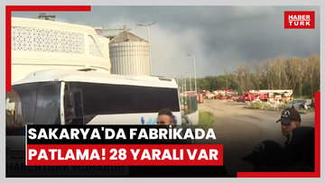 Sakarya'da fabrikada patlama! 28 yaralı var