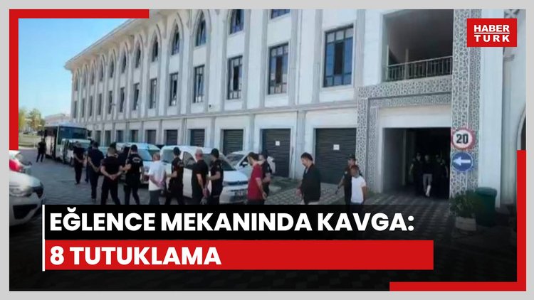 Eğlence mekanında kavgada 8 tutuklama