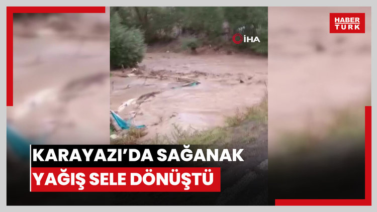 Karayazı'da sağanak yağış sele dönüştü