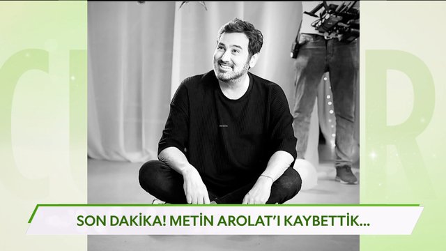 Metin Arolat'ı kaybettik...