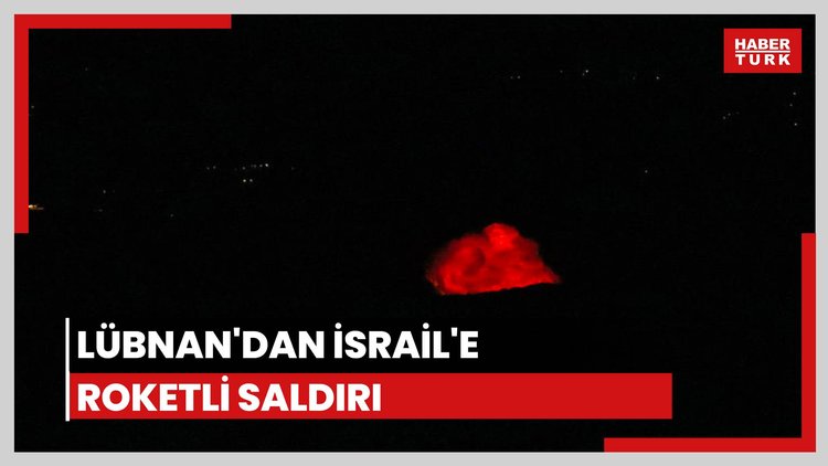 Lübnan'dan İsrail'e roket