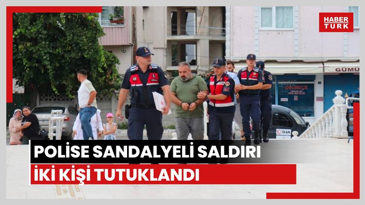 Polise sandalye ile saldırı! 2 tutuklama