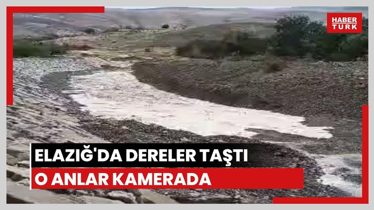 Elazığ'da sağanak yağış dereleri taşırdı