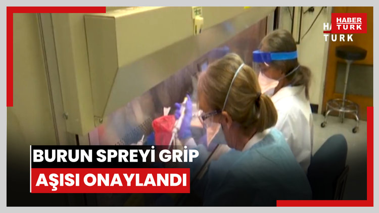 Burun spreyi grip aşısı onaylandı
