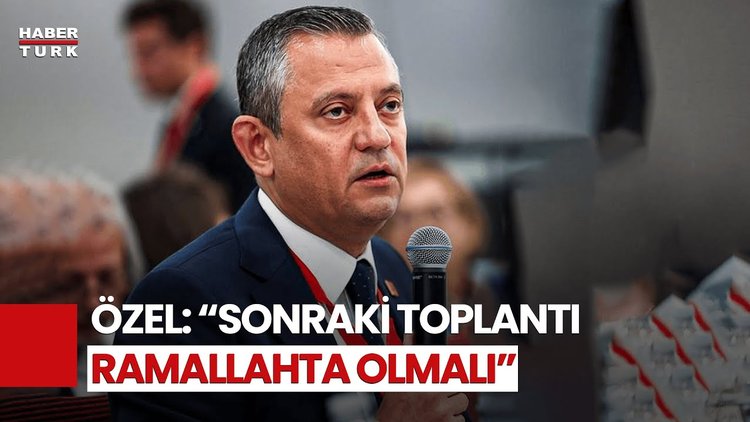 Özgür Özel'den Sosyalist Enternasyonal'e Ramallah Önerisi