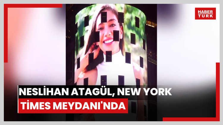 Neslihan Atagül, New York Times Meydanı'nda