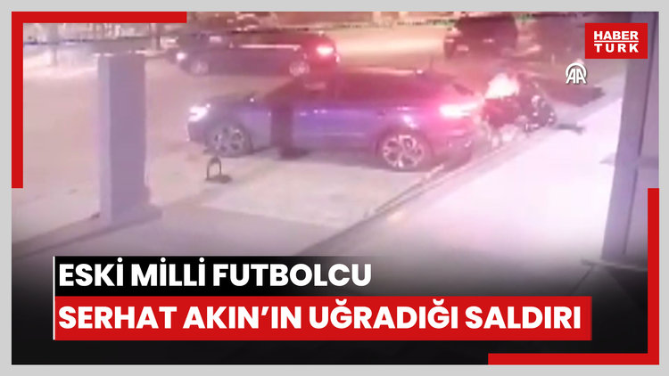 Eski milli futbolcu Serhat Akın'ın uğradığı saldırı güvenlik kamerasında