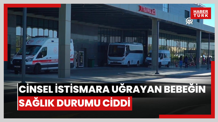 Tekirdağda cinsel istismara uğrayan bebeğin sağlık durumu ciddiyetini koruyor