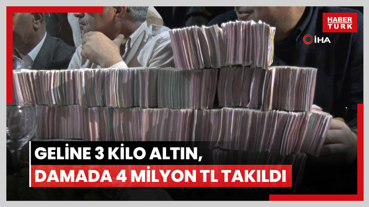 Geline 3 kilo altın, damada 4 milyon TL takıldı