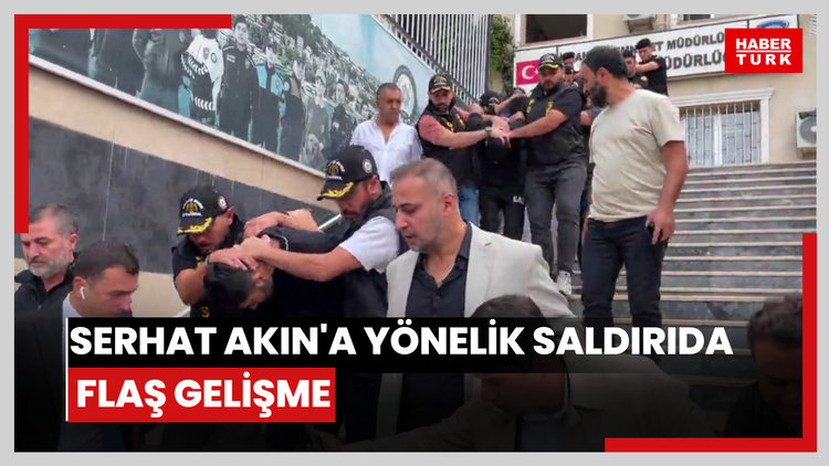 Serhat Akın'a yönelik saldırıda flaş gelişme