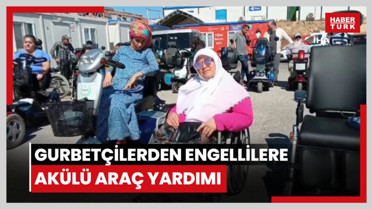 Gurbetçilerden engellilere akülü araç yardımı