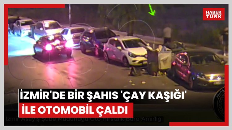 İzmir'de bir şahıs 'çay kaşığı' ile otomobil çaldı, hırsızlık anları kamerada