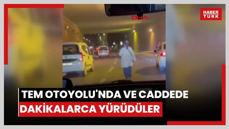 Sultangazi TEM Otoyolu'nda ve caddede trafiğe aldırış etmeden dakikalarca yürüdüler