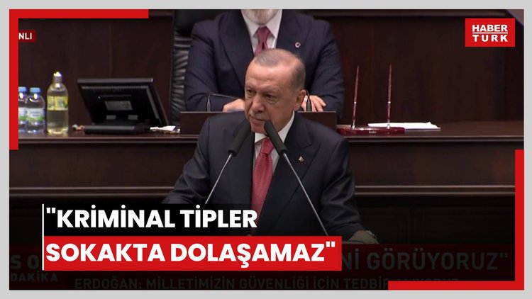 "Kriminal tipler sokakta dolaşamaz"
