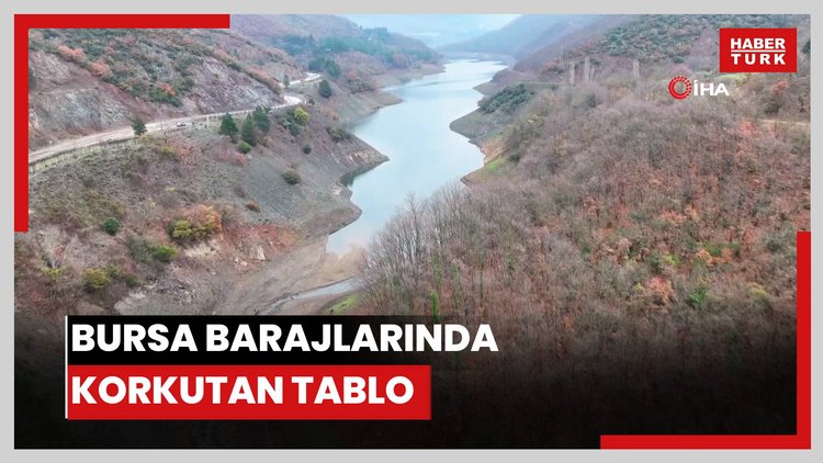 Bursa barajlarında korkutan tablo