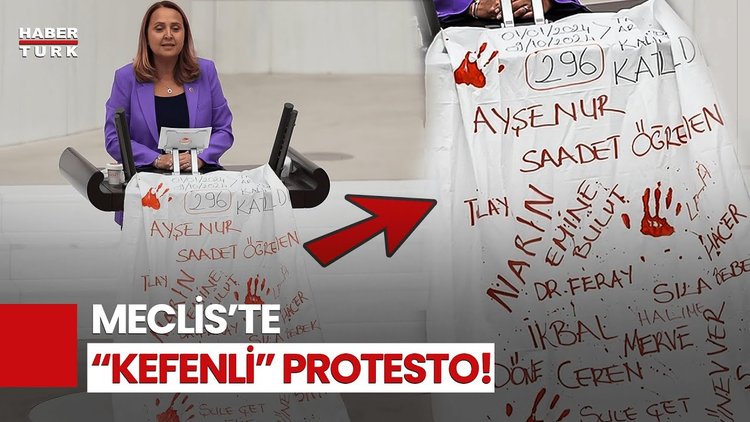 CHP&#039;li Vekilden TBMM&#039;de &quot;Kefenli&quot; Protesto! &quot;Kadınlar Ne Yazık Ki Kefeni Çantalarına Taşıyor&quot;