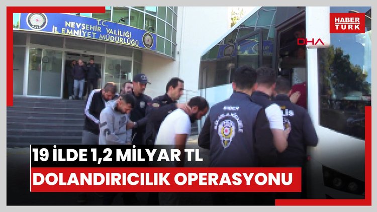 19 ilde 1,2 milyar TL dolandırıcılık operasyonu; 76 gözaltı
