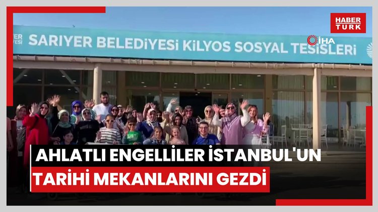 Ahlatlı engelliler İstanbul'un tarihi ve turistik mekanlarını gezdi