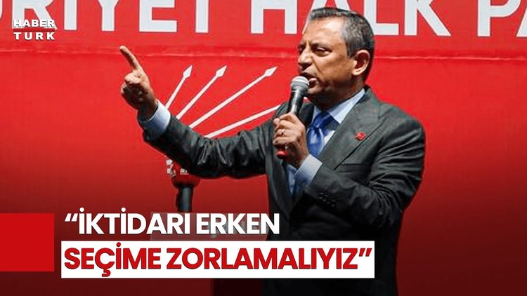 CHP Lideri Özgür Özel'den Erken Seçim Çağrısı! "Hükümet Kırılgan Kesimler İçin Parmağını Oynatmadı"