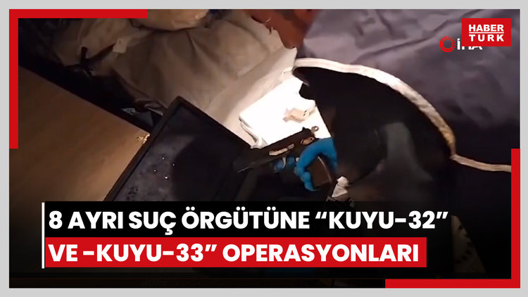 8 ayrı suç örgütüne "Kuyu-32" ve -Kuyu-33" operasyonları: 95 şüpheli yakalandı