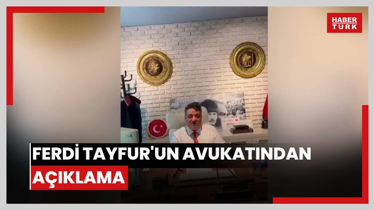 Ferdi Tayfur'un avukatından açıklama