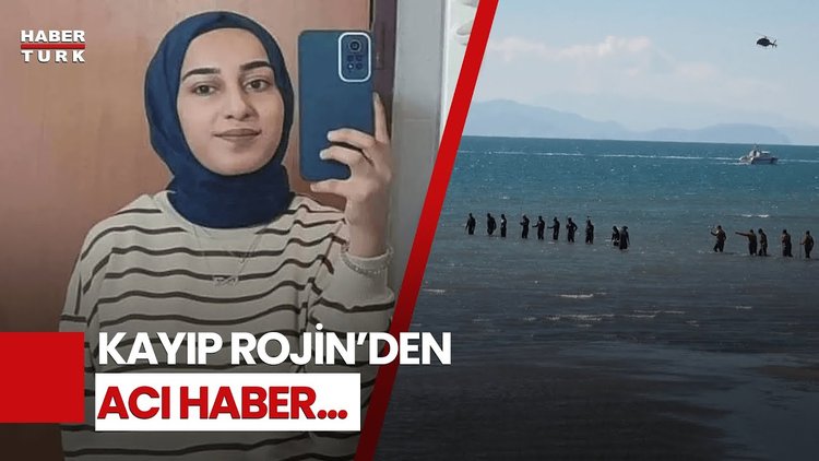 SON DAKİKA: 18 Gündür Kayıp Olan Rojin Kabaiş&#039;in Cesedi Bulundu!