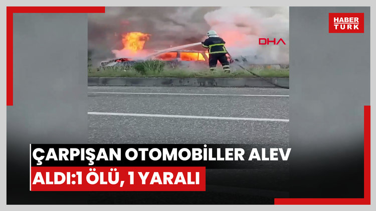 Çarpışan otomobiller alev aldı:1 ölü, 1 yaralı
