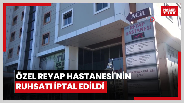 Yenidoğan Çetesi Soruşturması: Özel Reyap Hastanesi'nin Ruhsatı İptal Edildi