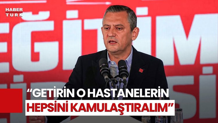 Özgür Özel'den Yenidoğan Çetesi Açıklaması: O Hastaneler Hepsini Kamulaştıralım