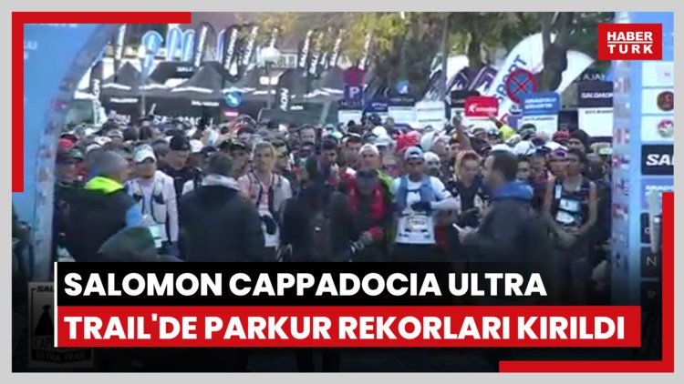 Salomon Cappadocia Ultra Trail'de parkur rekorları kırıldı