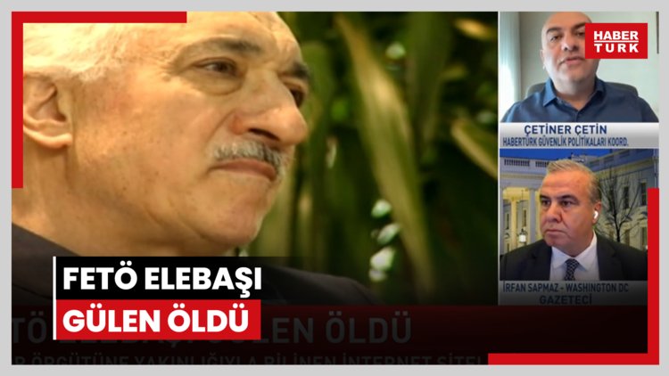 FETÖ elebaşı Gülen öldü
