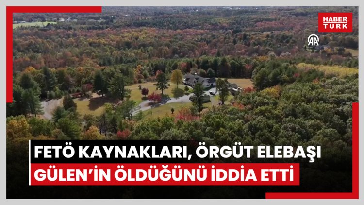 FETÖ kaynakları, örgüt elebaşı Gülenin öldüğünü iddia etti - Elebaş Gülen 13 Ekimde AA tarafından görüntülenmişti