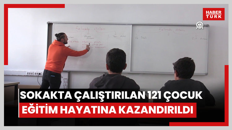 Sokakta çalıştırılan 121 çocuk eğitim hayatına kazandırıldı