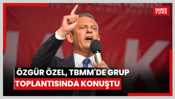 CHP Genel Başkanı Özgür Özel, TBMM'de grup toplantısında konuştu