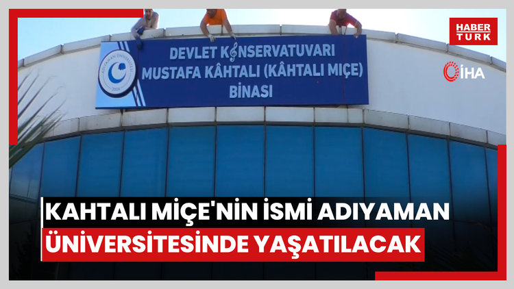 Kahtalı Mıçe'nin ismi Adıyaman Üniversitesinde yaşatılacak
