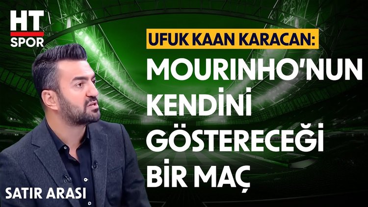 Zorlu Maçta Mourinho'nun Gerçek Tavrını Göreceğiz - Satır Arası