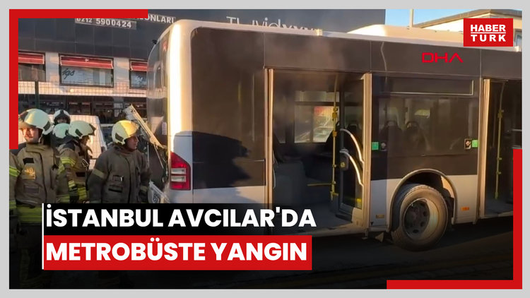 İstanbul - Avcılar'da metrobüste yangın