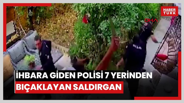 İhbara giden polisi 7 yerinden bıçaklayan saldırgan: Ne olduğunu hatırlamıyorum