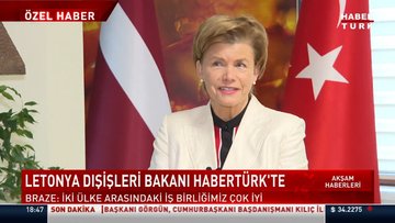 Letonya Dışişleri Bakanı Braze'den açıklamalar