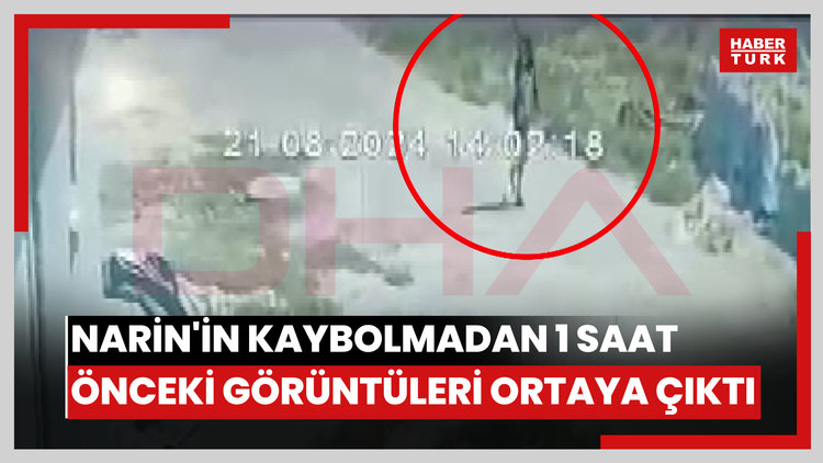 Narin'in kaybolmadan 1 saat önceki görüntüleri ortaya çıktı
