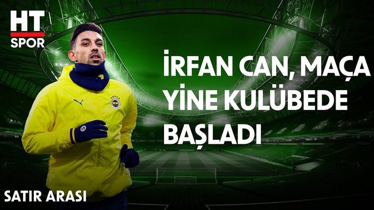 İrfan Can, ilk 11 şansını bulmakta zorlanıyor  - Satır Arası