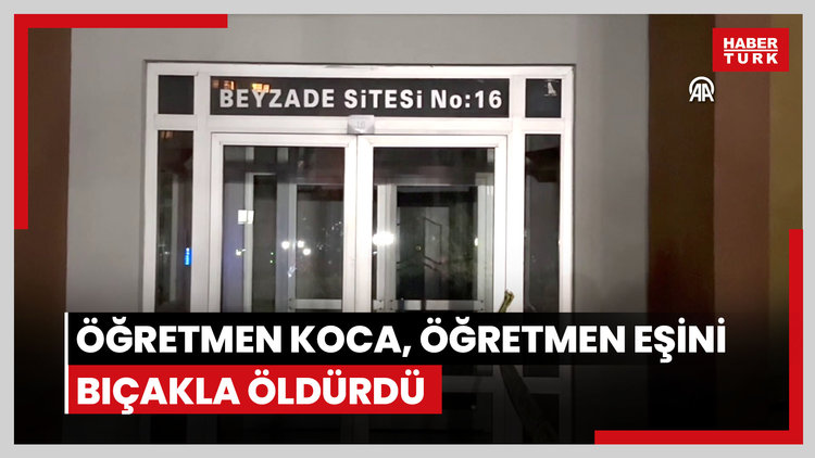 Öğretmen koca, öğretmen eşini bıçakla öldürdü