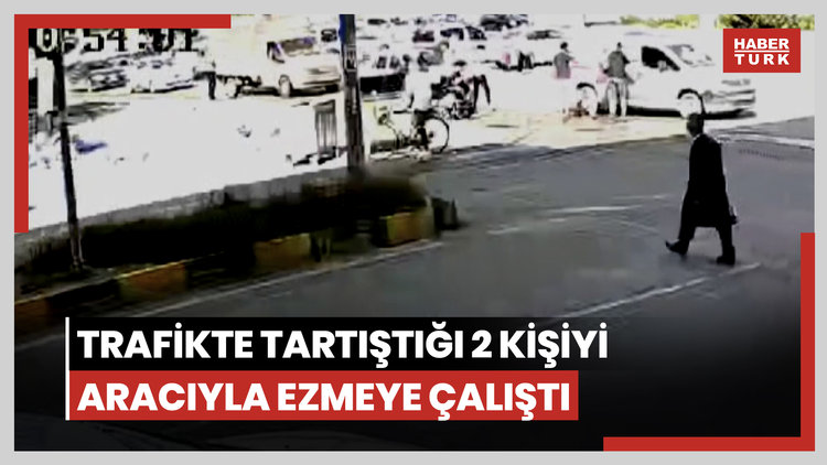 Trafikte tartıştığı 2 kişiyi aracıyla ezmeye çalıştı!