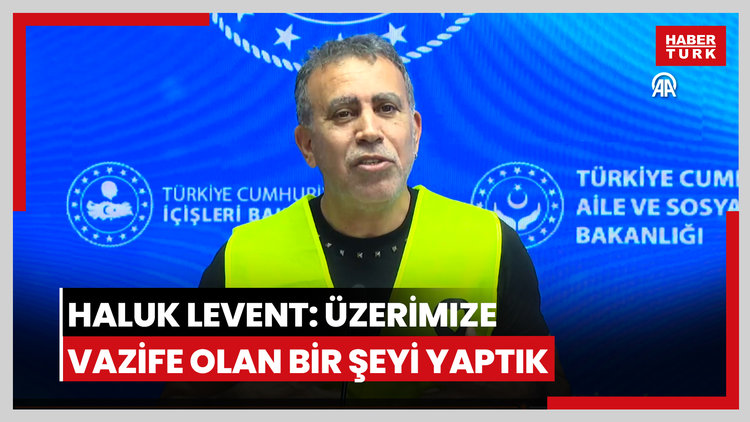 Haluk Levent: Üzerimize vazife olan bir şeyi yaptık