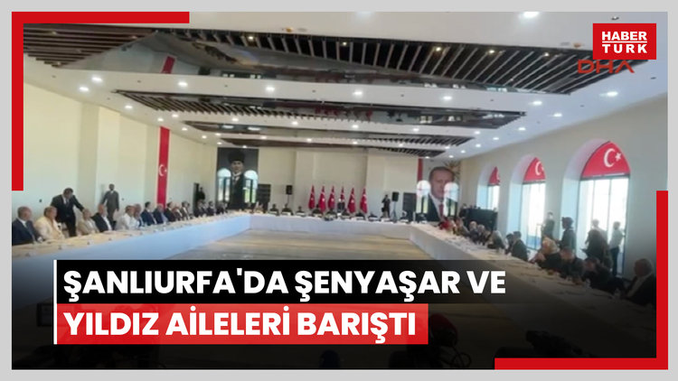 Şanlıurfa'da Şenyaşar ve Yıldız aileleri barıştı