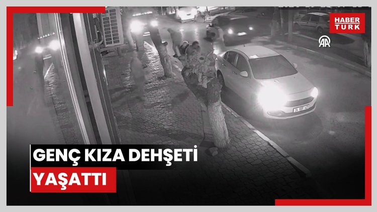 Genç kıza dehşeti yaşattı: Zanlının kimliği şoke etti