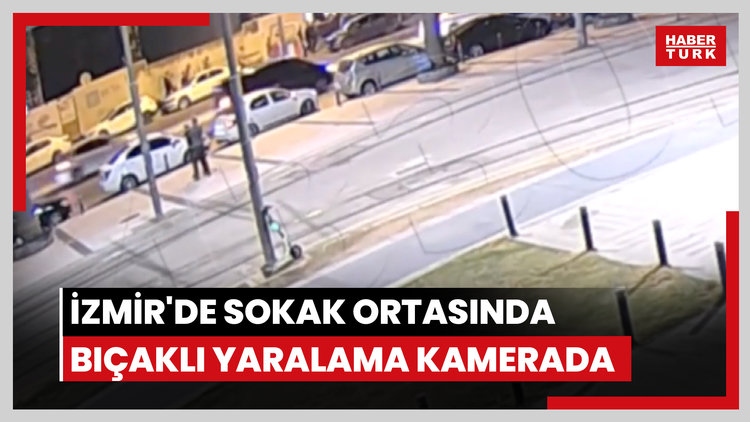 İzmir'de sokak ortasında bıçaklı yaralama kamerada