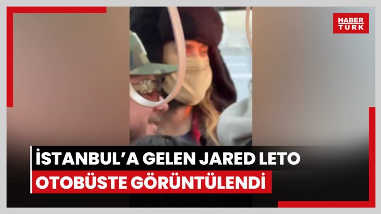 İstanbul'a gelen Jared Leto otobüste görüntülendi