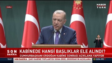 Cumhurbaşkanı Recep Tayyip Erdoğan'dan kabine toplantısı sonrası açıklamalar