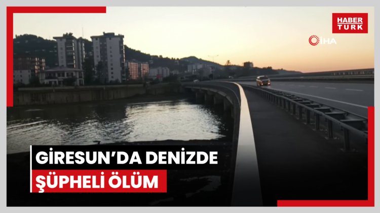 Giresun'da denizde şüpheli ölüm: 16 yaşındaki genç kız sahilde ölü bulundu